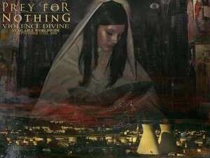 Prey for Nothing - Violence Divine. Prey for Nothing - Violence Divine.